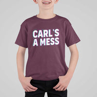 Carl's a Mess T Shirt For Kid Funny Reality TV