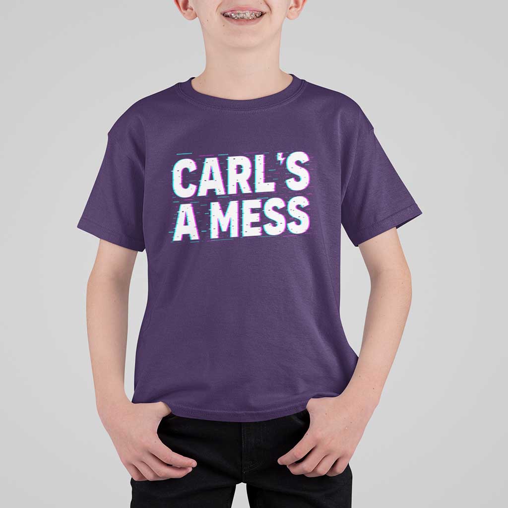 Carl's a Mess T Shirt For Kid Funny Reality TV