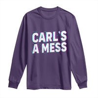 Carl's a Mess Long Sleeve Shirt Funny Reality TV