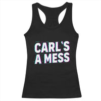 Carl's a Mess Racerback Tank Top Funny Reality TV