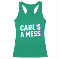 Carl's a Mess Racerback Tank Top Funny Reality TV