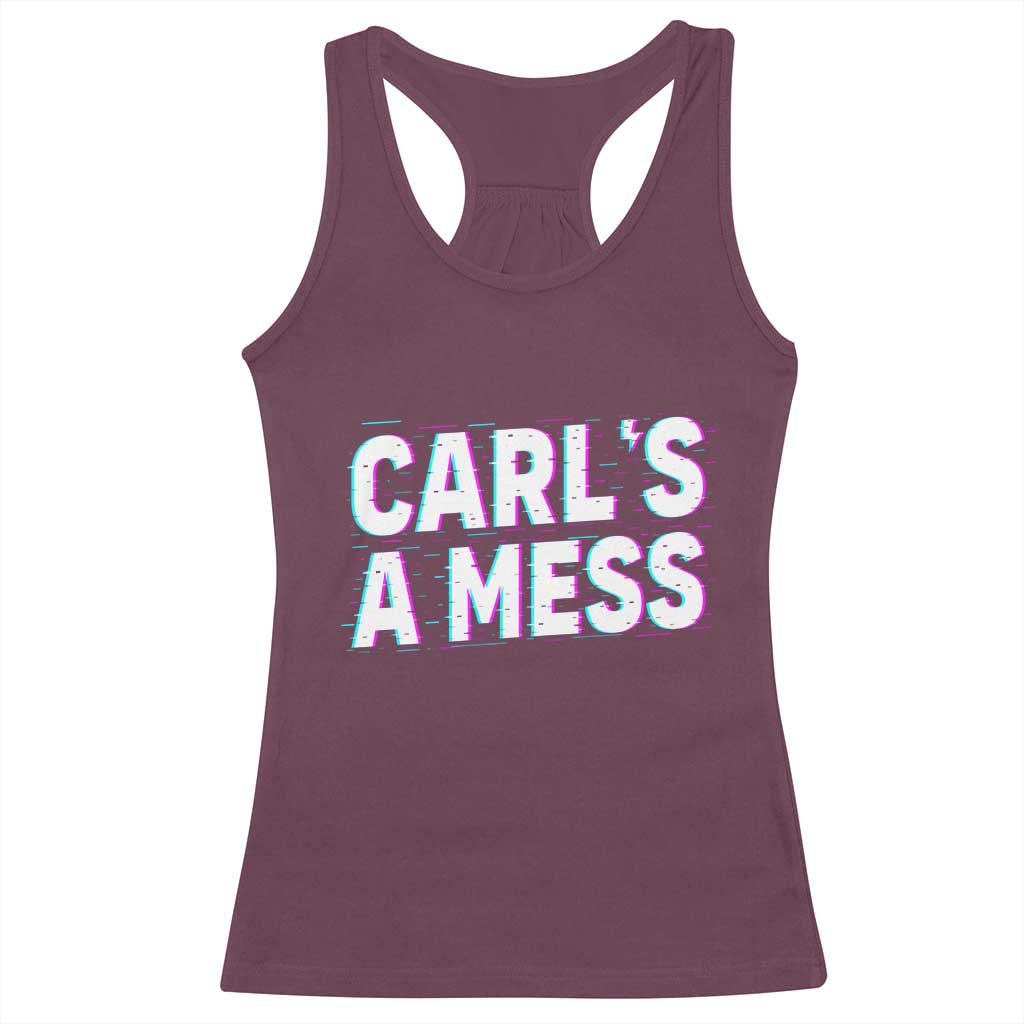 Carl's a Mess Racerback Tank Top Funny Reality TV