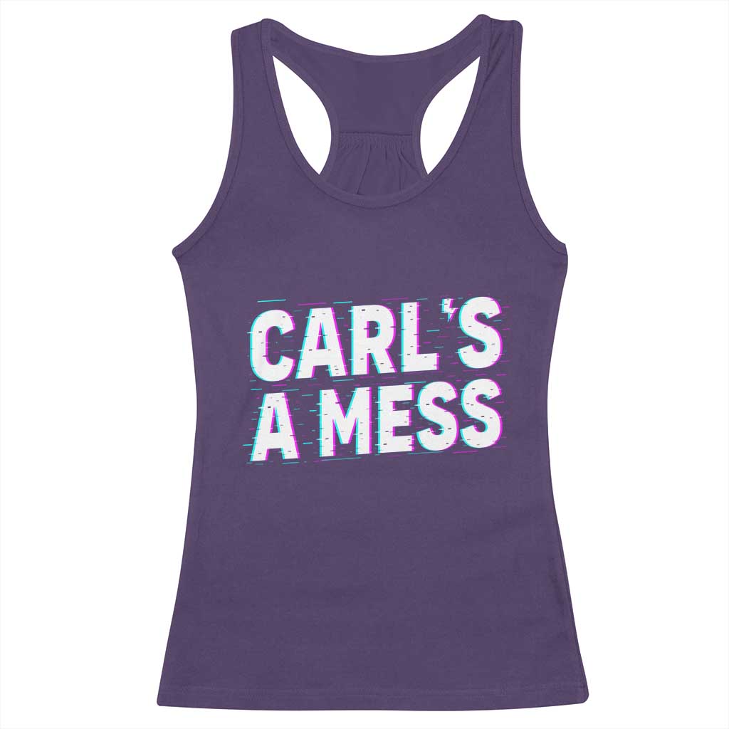Carl's a Mess Racerback Tank Top Funny Reality TV