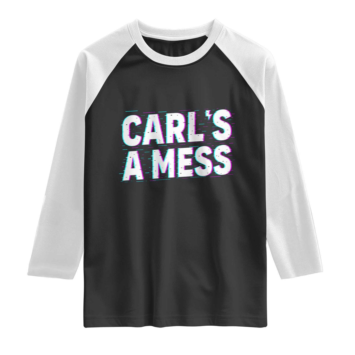 Carl's a Mess Raglan Shirt Funny Reality TV