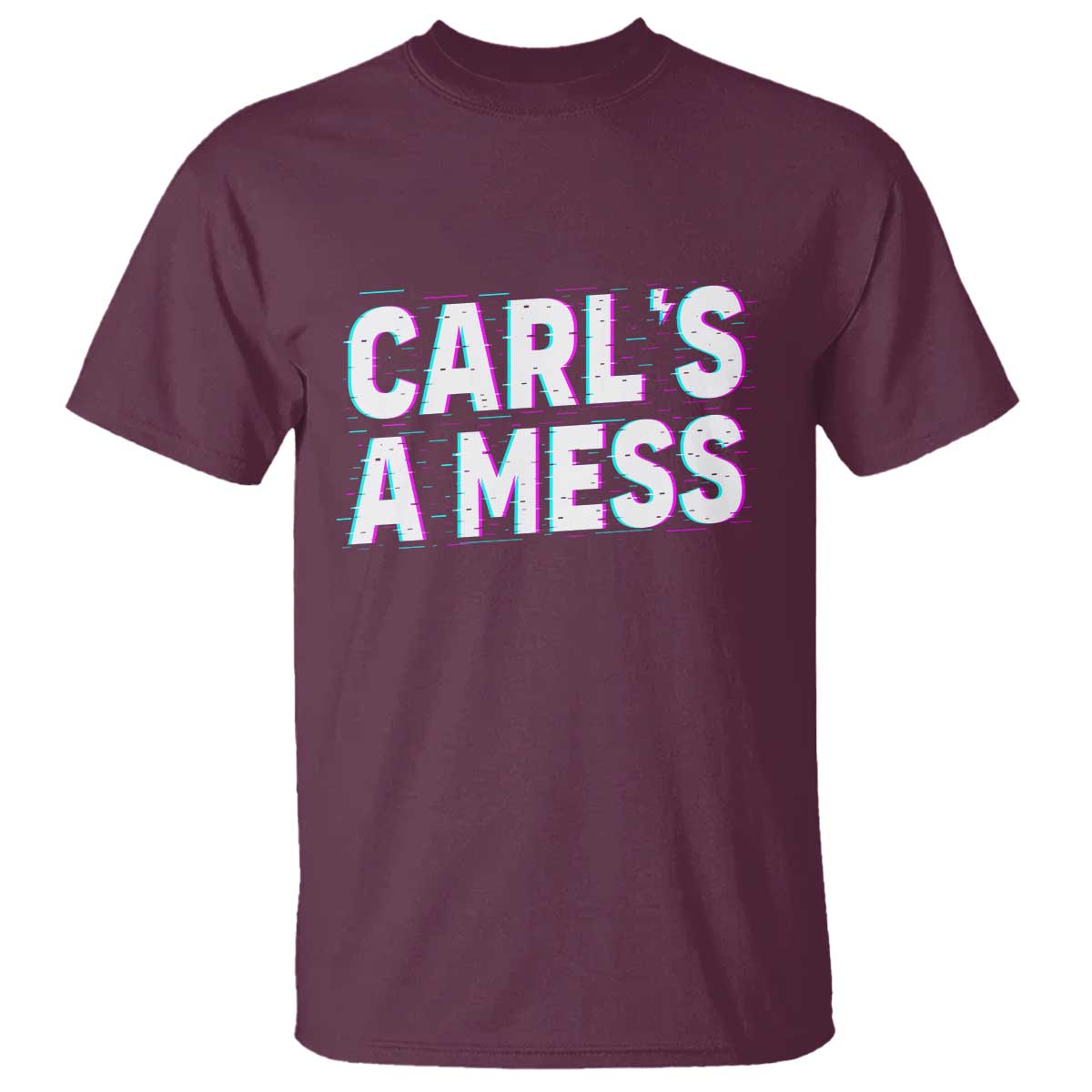 Carl's a Mess T Shirt Funny Reality TV