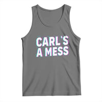 Carl's a Mess Tank Top Funny Reality TV