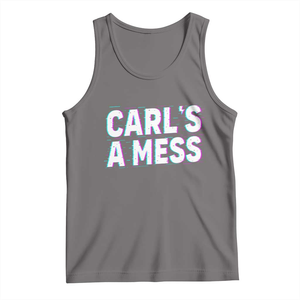 Carl's a Mess Tank Top Funny Reality TV
