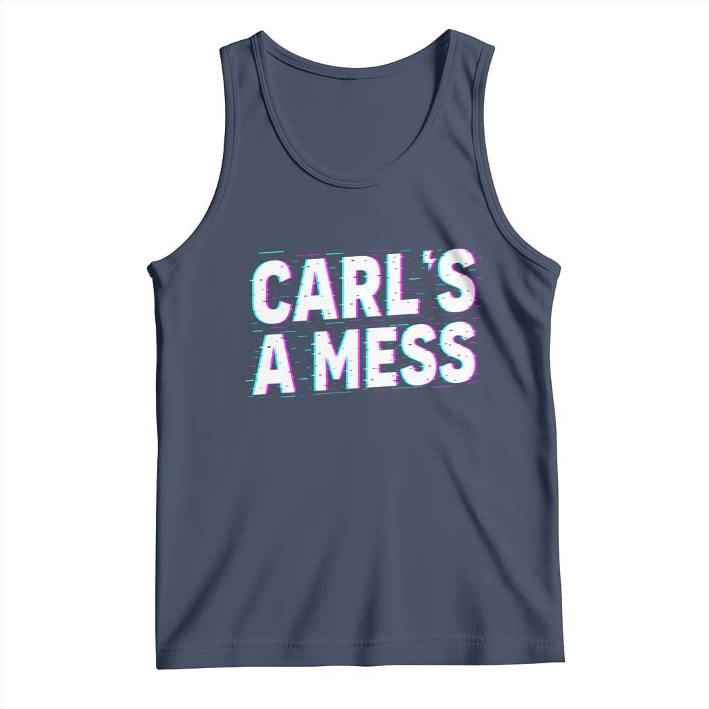 Carl's a Mess Tank Top Funny Reality TV