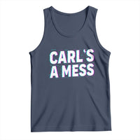 Carl's a Mess Tank Top Funny Reality TV