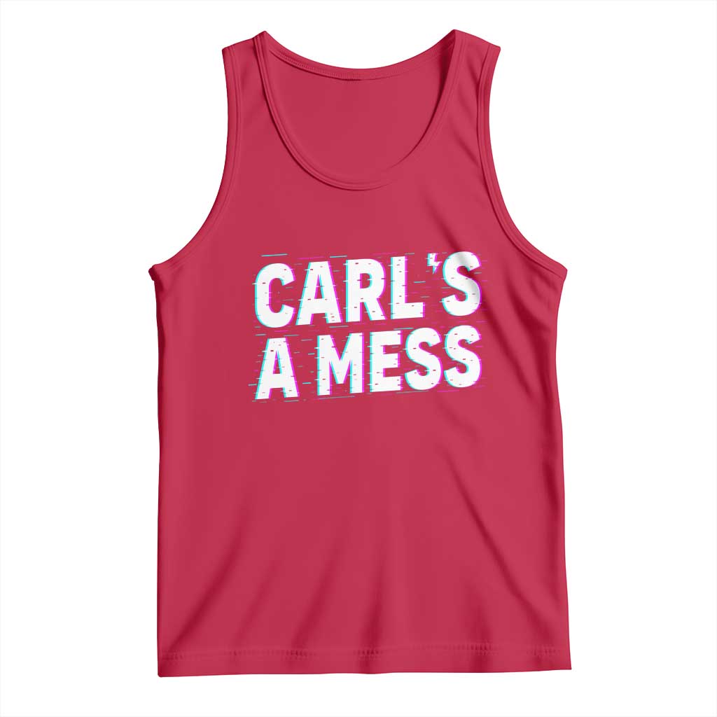 Carl's a Mess Tank Top Funny Reality TV
