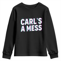 Carl's a Mess Youth Sweatshirt Funny Reality TV
