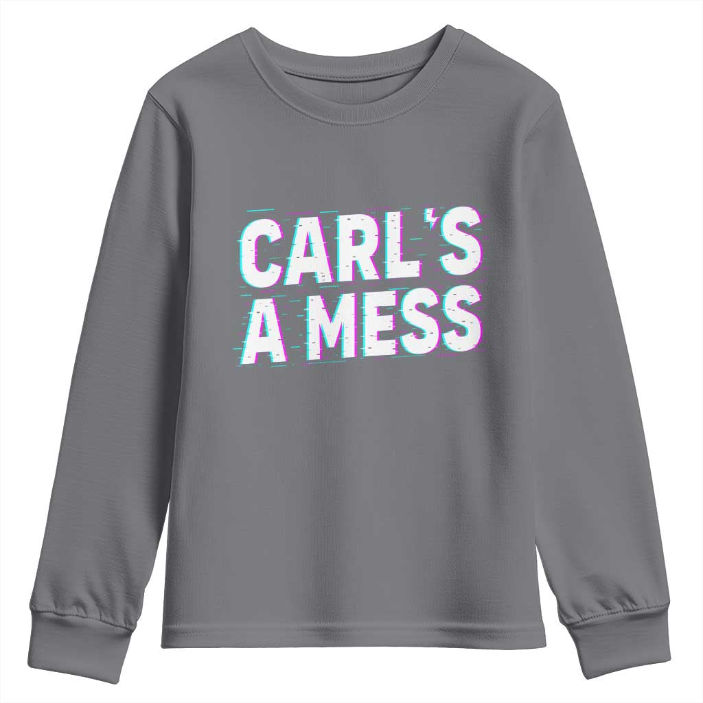 Carl's a Mess Youth Sweatshirt Funny Reality TV