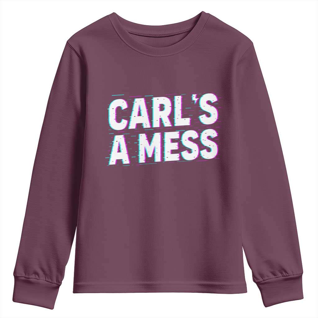 Carl's a Mess Youth Sweatshirt Funny Reality TV