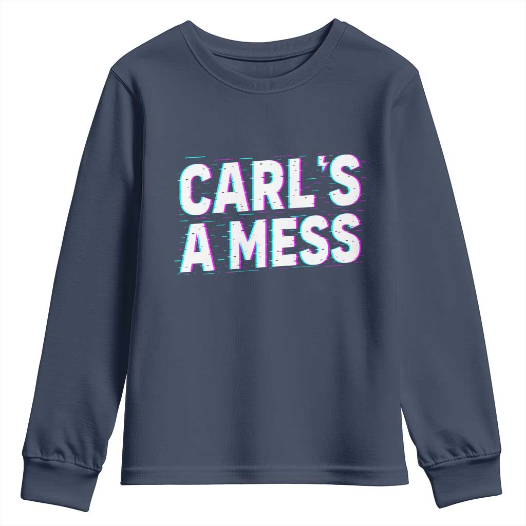Carl's a Mess Youth Sweatshirt Funny Reality TV