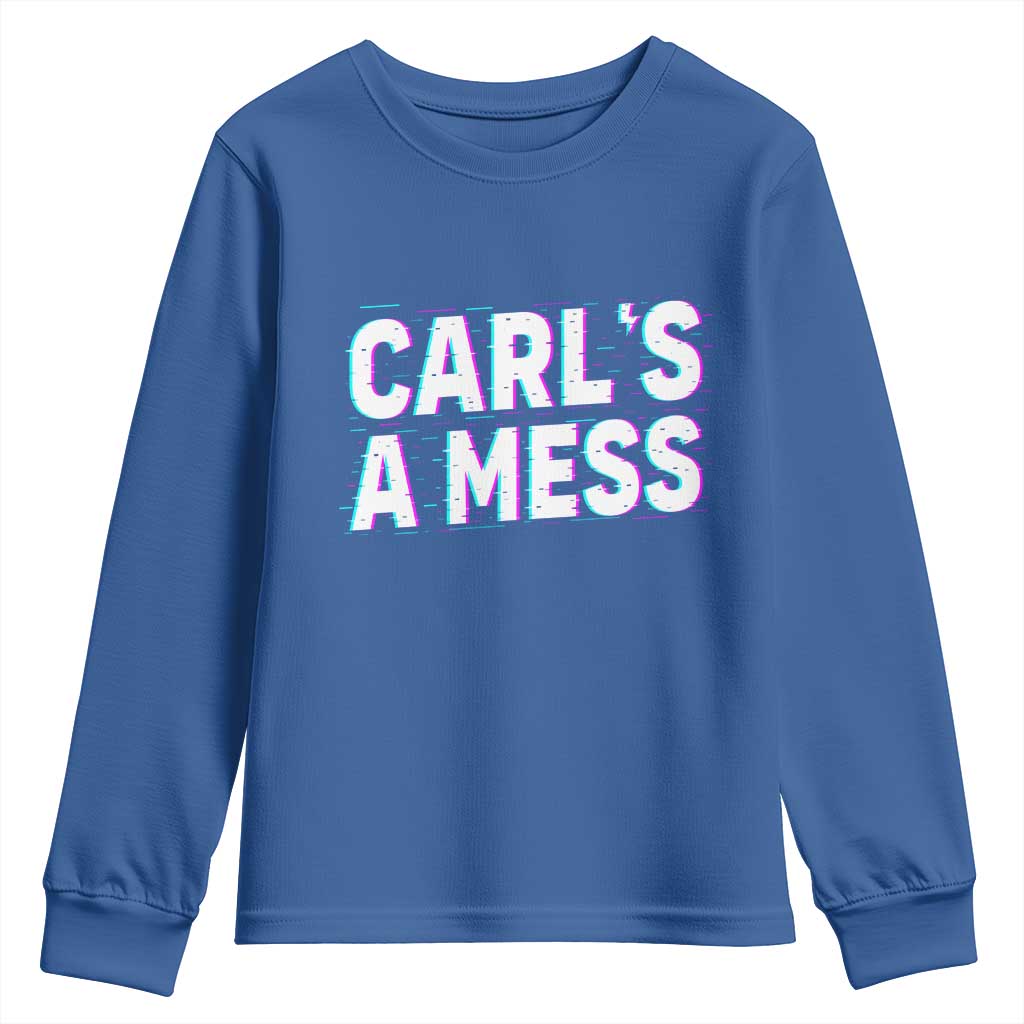 Carl's a Mess Youth Sweatshirt Funny Reality TV