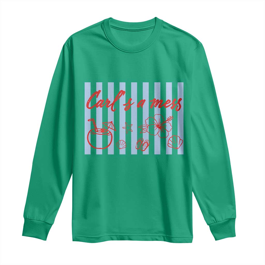 Carl's a Mess Long Sleeve Shirt Viral Sarcastic Reality TV