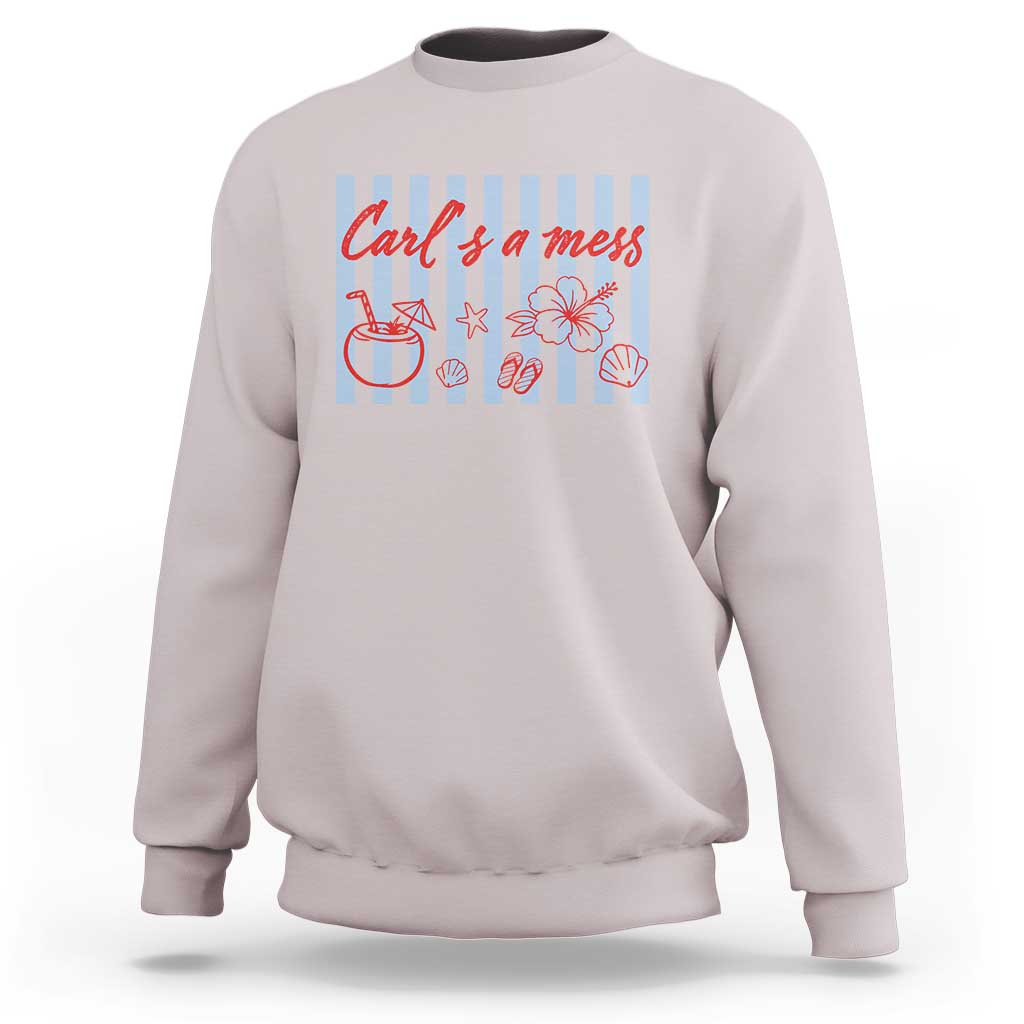 Carl's a Mess Sweatshirt Viral Sarcastic Reality TV