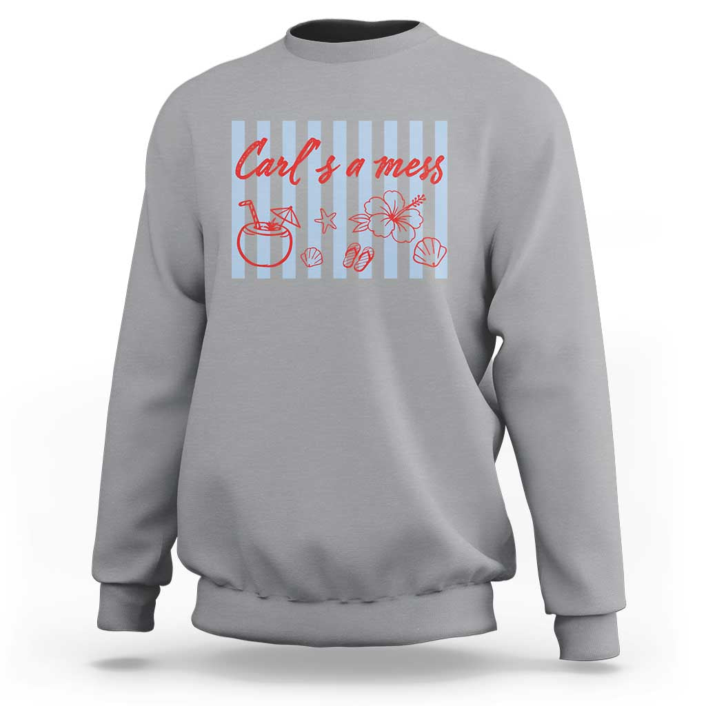 Carl's a Mess Sweatshirt Viral Sarcastic Reality TV