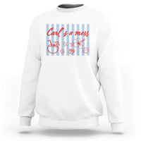 Carl's a Mess Sweatshirt Viral Sarcastic Reality TV