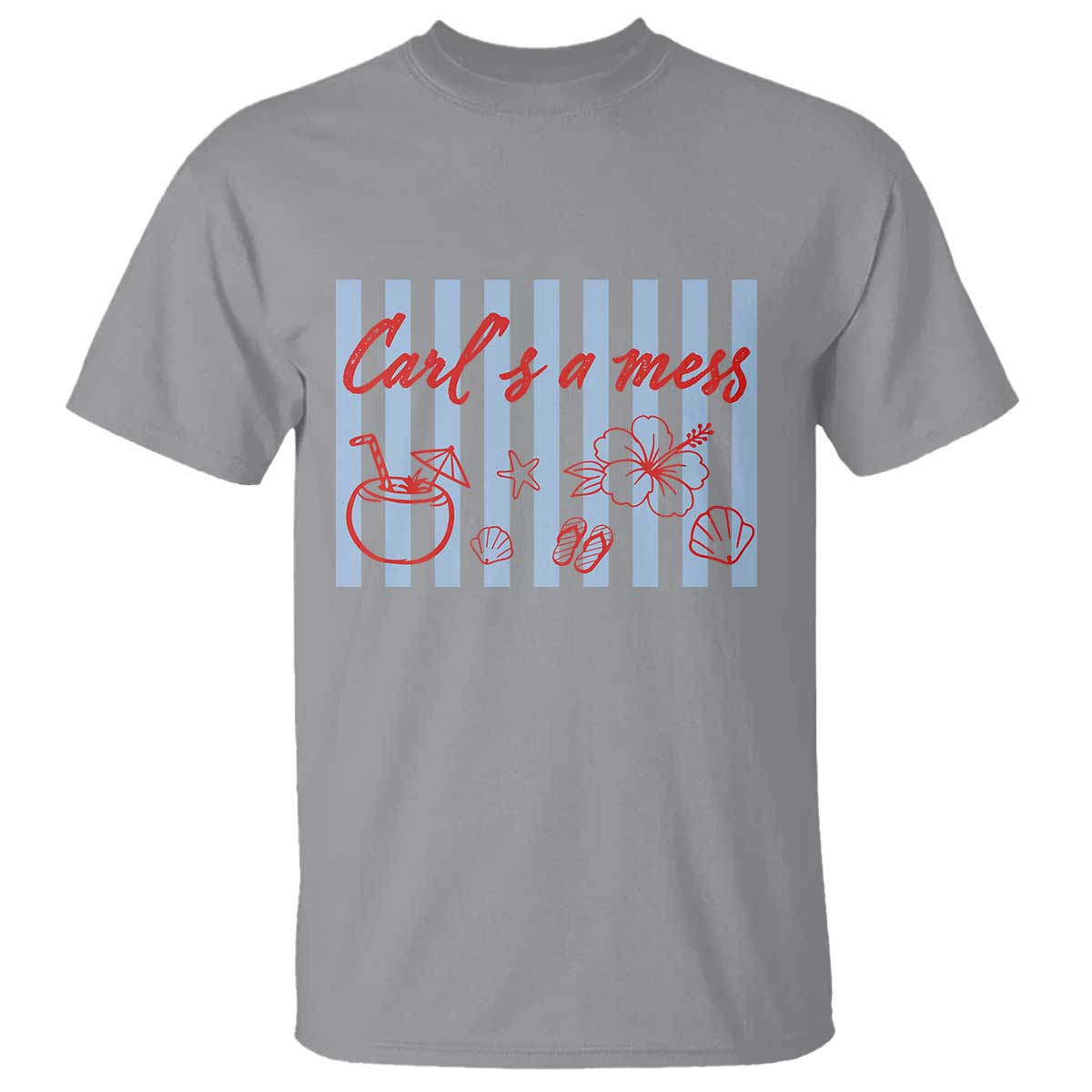 Carl's a Mess T Shirt Viral Sarcastic Reality TV