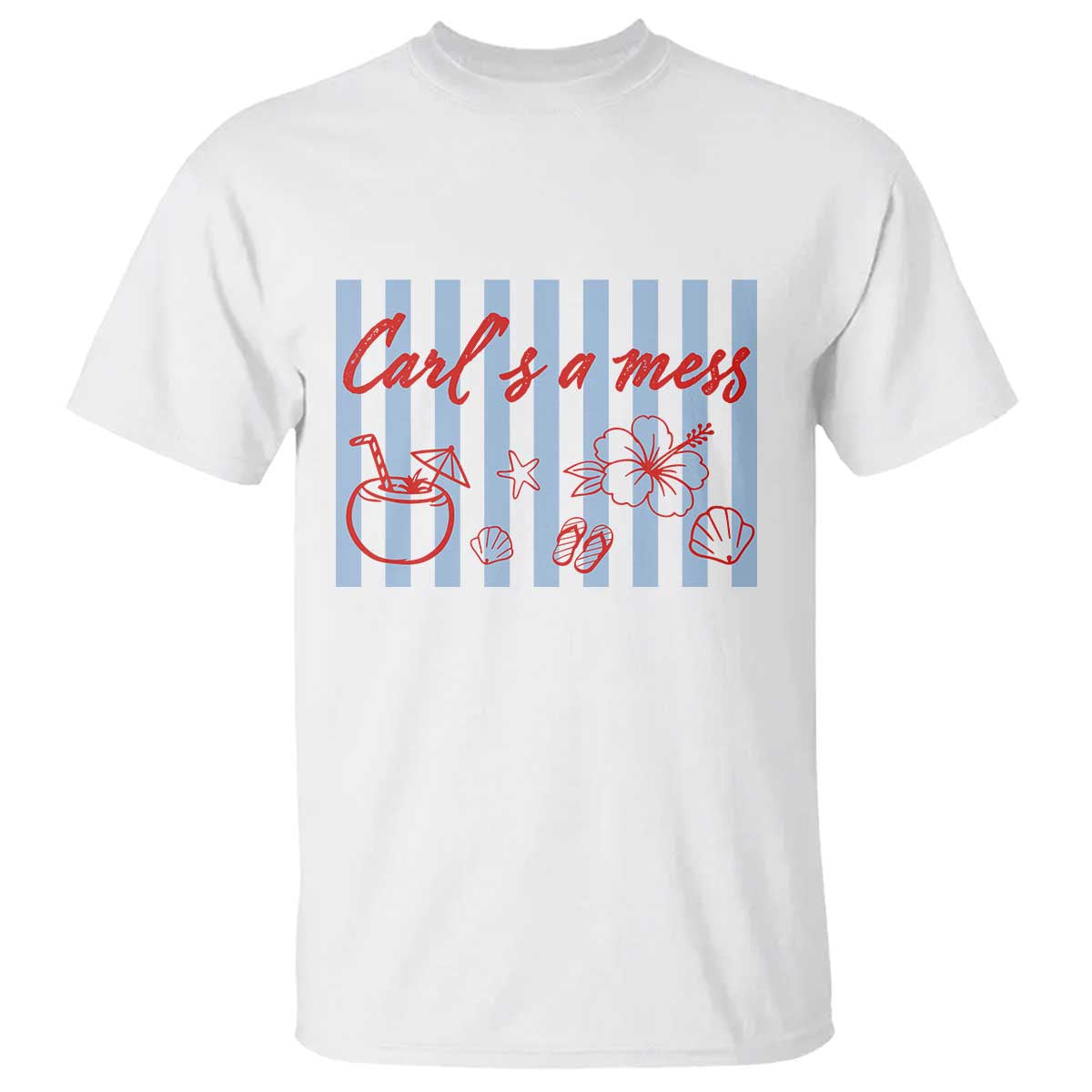 Carl's a Mess T Shirt Viral Sarcastic Reality TV