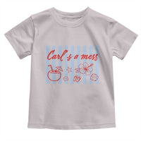 Carl's a Mess Toddler T Shirt Viral Sarcastic Reality TV