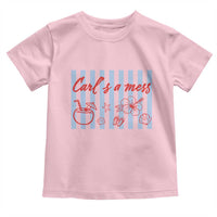 Carl's a Mess Toddler T Shirt Viral Sarcastic Reality TV