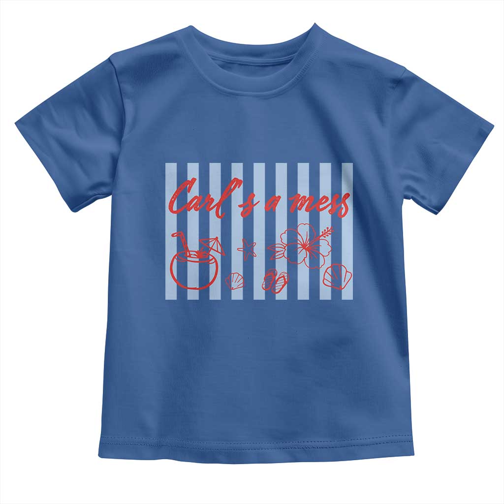 Carl's a Mess Toddler T Shirt Viral Sarcastic Reality TV