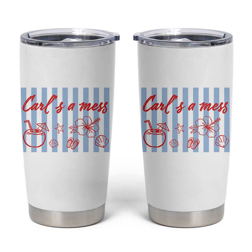 Carl's a Mess Tumbler Cup Viral Sarcastic Reality TV