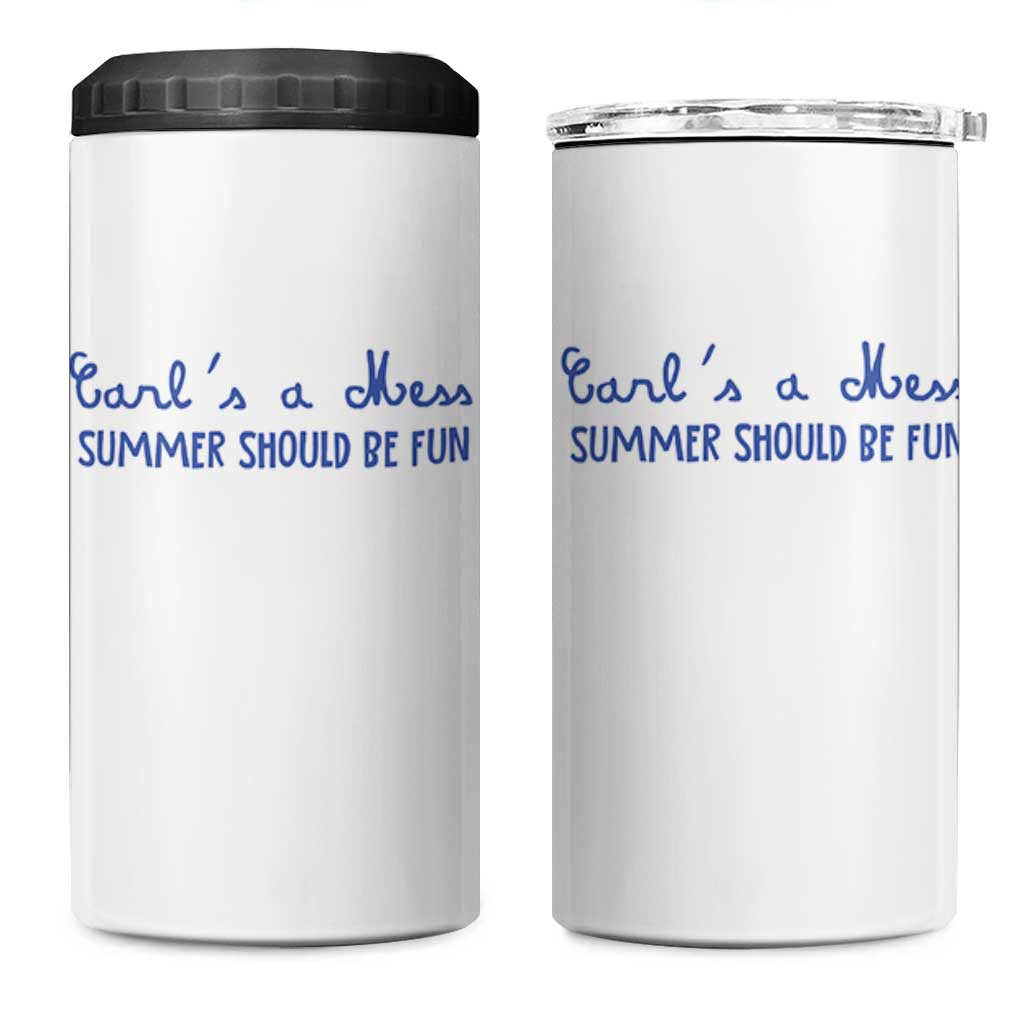 Summer Should be Fun 4 in 1 Can Cooler Tumbler Funny Reality TV Carl's a Mess Meme