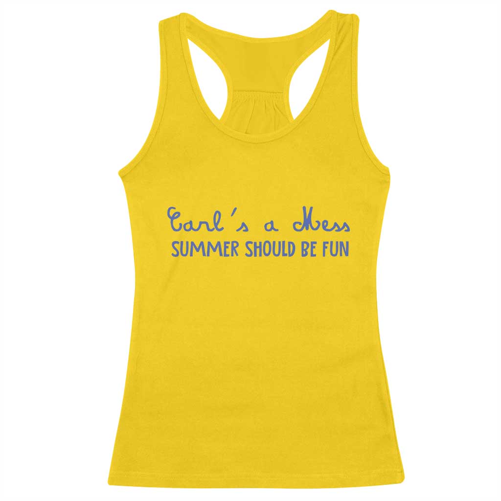Summer Should be Fun Racerback Tank Top Funny Reality TV Carl's a Mess Meme