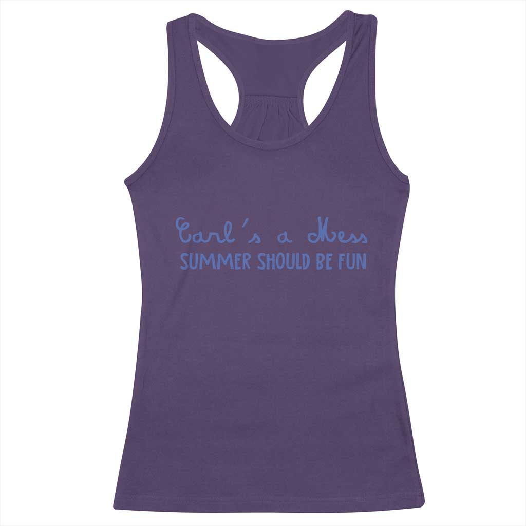 Summer Should be Fun Racerback Tank Top Funny Reality TV Carl's a Mess Meme