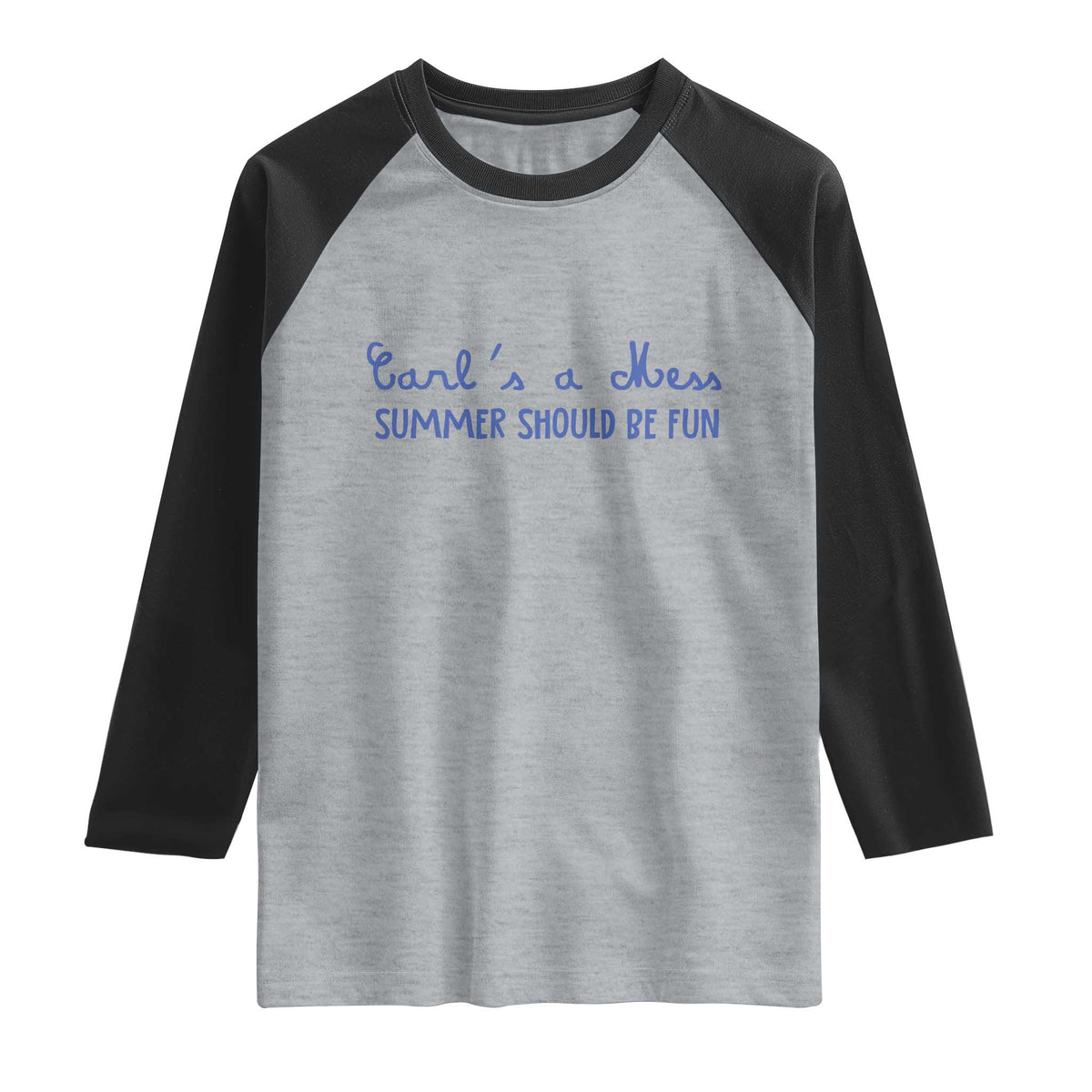 Summer Should be Fun Raglan Shirt Funny Reality TV Carl's a Mess Meme