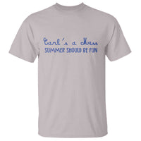 Summer Should be Fun T Shirt Funny Reality TV Carl's a Mess Meme