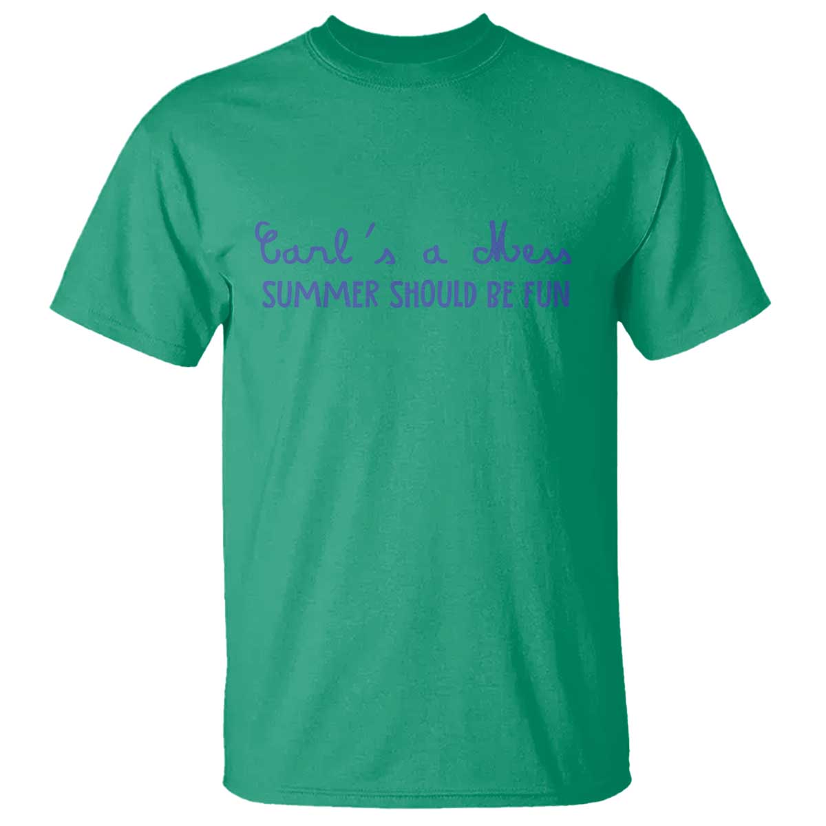 Summer Should be Fun T Shirt Funny Reality TV Carl's a Mess Meme