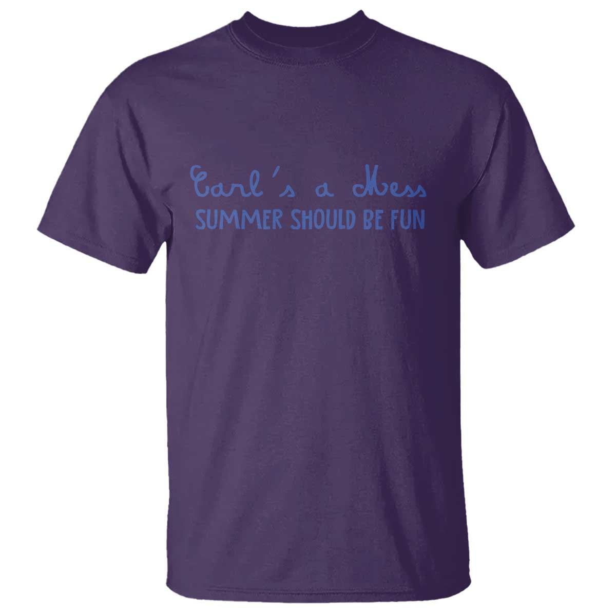 Summer Should be Fun T Shirt Funny Reality TV Carl's a Mess Meme