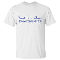 Summer Should be Fun T Shirt Funny Reality TV Carl's a Mess Meme