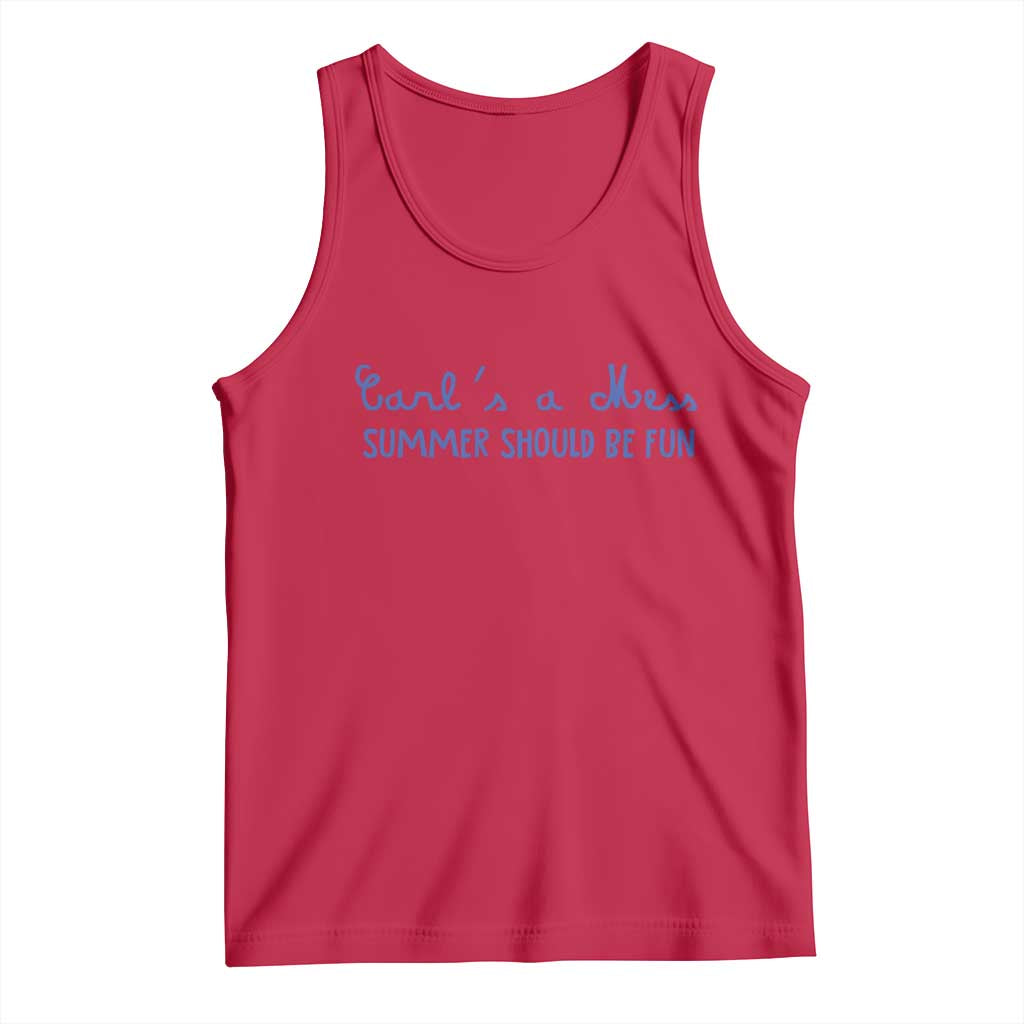 Summer Should be Fun Tank Top Funny Reality TV Carl's a Mess Meme