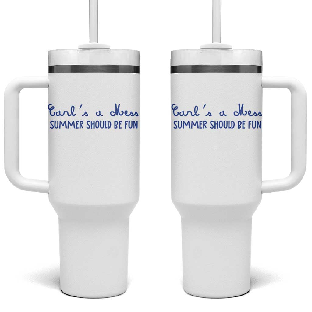 Summer Should be Fun Tumbler With Handle Funny Reality TV Carl's a Mess Meme