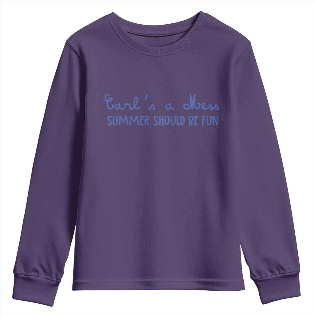 Summer Should be Fun Youth Sweatshirt Funny Reality TV Carl's a Mess Meme