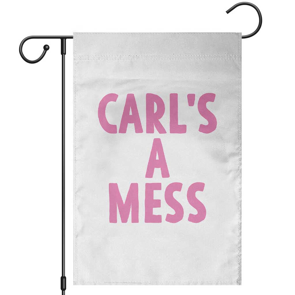 Carl's a Mess Garden Flag Viral Reality TV Quote Meme