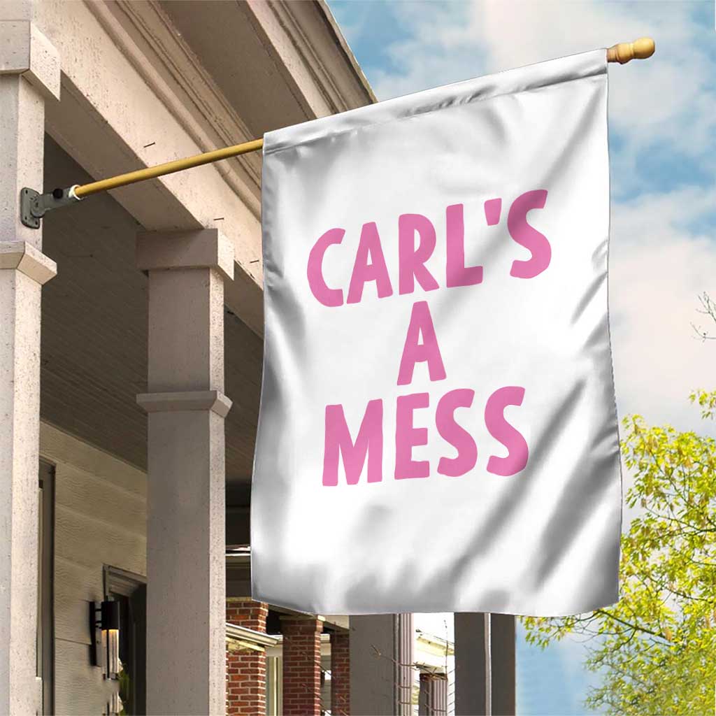 Carl's a Mess Garden Flag Viral Reality TV Quote Meme