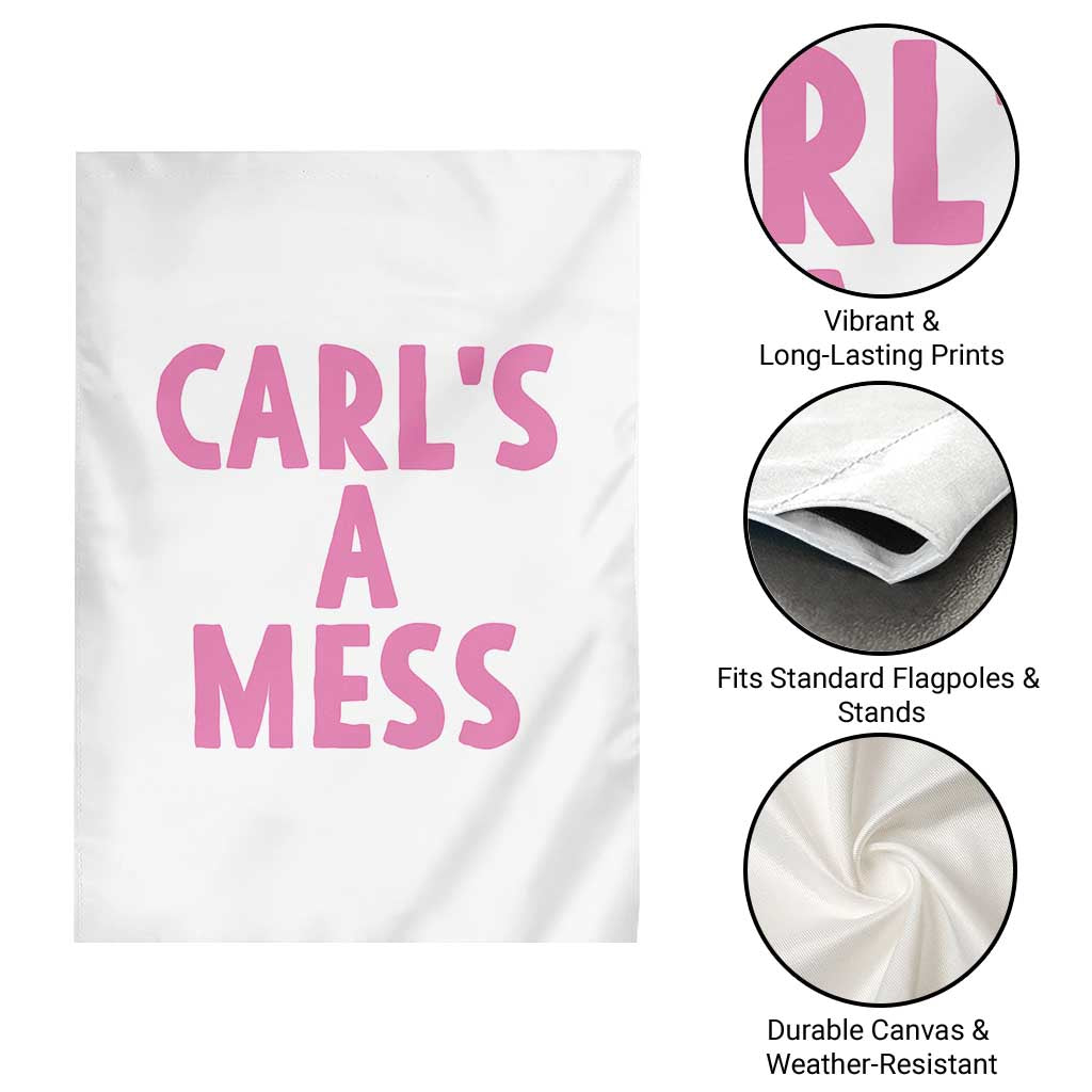 Carl's a Mess Garden Flag Viral Reality TV Quote Meme