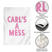 Carl's a Mess Garden Flag Viral Reality TV Quote Meme