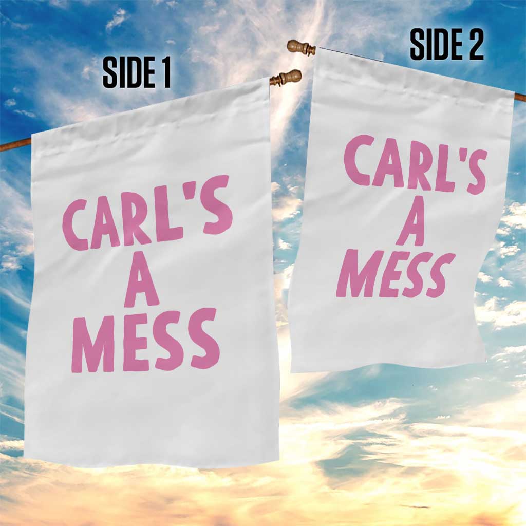 Carl's a Mess Garden Flag Viral Reality TV Quote Meme