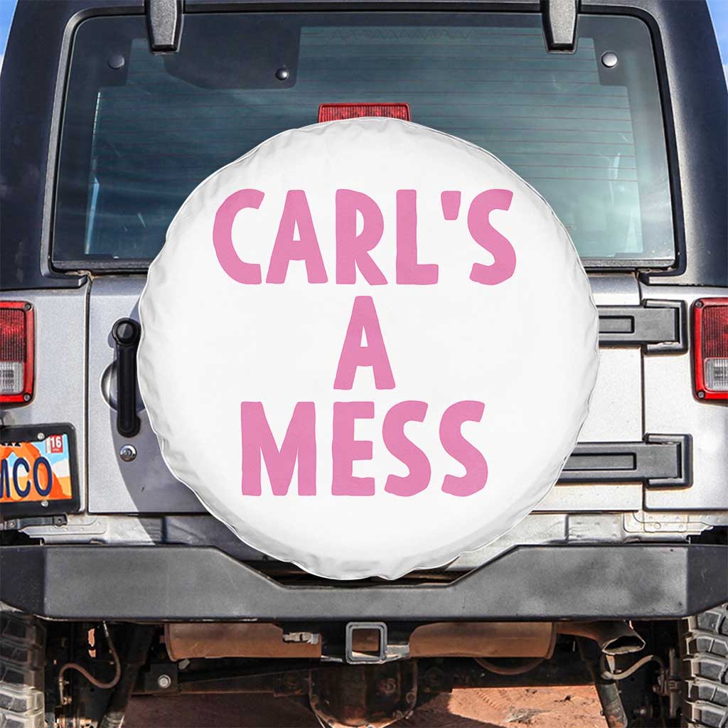 Carl's a Mess Spare Tire Cover Viral Reality TV Quote Meme