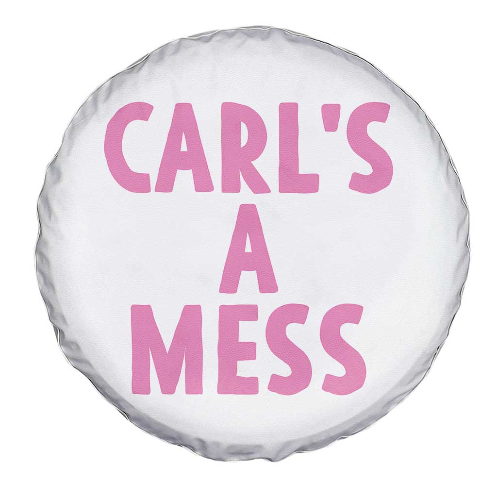 Carl's a Mess Spare Tire Cover Viral Reality TV Quote Meme