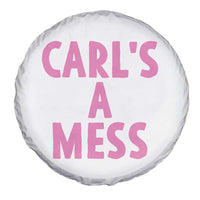 Carl's a Mess Spare Tire Cover Viral Reality TV Quote Meme