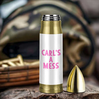 Carl's a Mess Bullet Tumbler Viral Reality TV Quote Meme