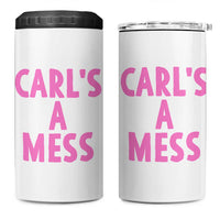 Carl's a Mess 4 in 1 Can Cooler Tumbler Viral Reality TV Quote Meme